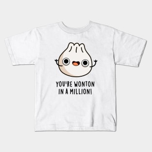 You're Wonton In A Million Cute Dumpling Pun Kids T-Shirt